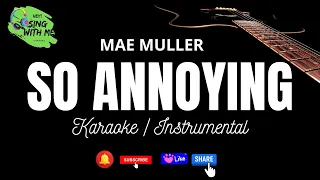 SO ANNOYING - Mae Muller - Karaoke/Instrumental Acoustic Cover