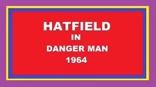HATFIELD 1964 - DANGER MAN (Colony Three)