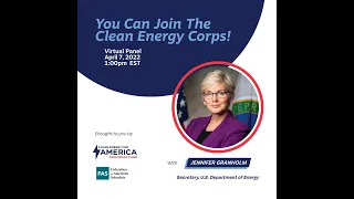You Can Join the Clean Energy Corps, a conversation w/ Secretary of Energy Jennifer Granholm, 4/7/22
