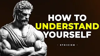 How to UNDERSTAND Yourself | Stoicism