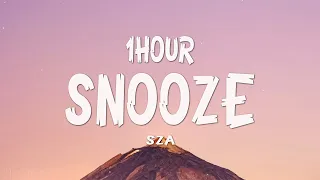 SZA - Snooze (Lyrics) [1HOUR]