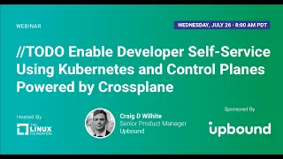 Webinar: TODO Enable Developer Self-Service Using Kubernetes & Control Planes Powered by Crossplane