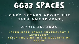 GG33 Spaces: Gary Speaks About The 19th Amendment