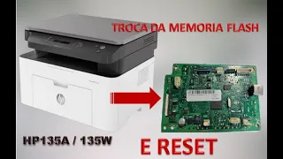 RESET  HP 135A / 135w  FIRMWARE   V3 82 01 15 OU SUPERIOR . TROCA DA MEMORIA FLASH