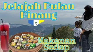 JELAJAH PENANG|• TRIP MAKAN DAN SANTAI. Best juga jalan-jalan di Pulau Pinang ni.