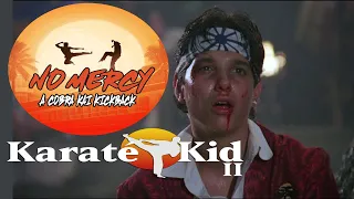 A Cobra Kai Kickback - "The Karate Kid Part II" - No Mercy