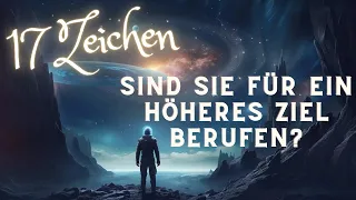 Kosmische Berufung:  Zeichen, dass du dazu bestimmt bist, das menschliche Bewusstsein zu verändern