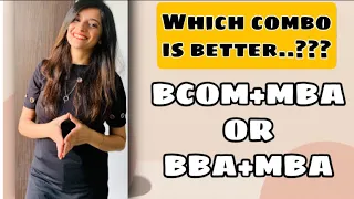 BCom with MBA or BBA with MBA or BCom with MCom or BBA with MCom | Which combination is better?