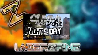 CJ Mkh Feat. Cédric - Night & Day (LazerzF!ne Remix 2K13)