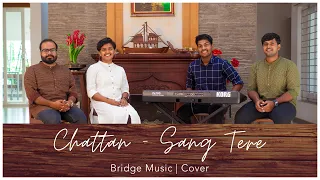 Chattan - Sang Tere | Worship Medley | Bridge Music | Cover