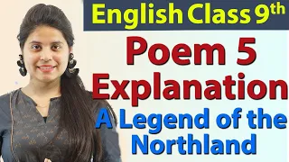 A Legend of Northland (हिन्दी में) - Class 9 English | Beehive Poems Chapter 5 Explanation