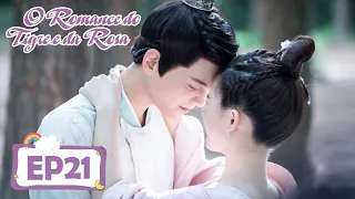 O Romance do Tigre e da Rosa 21 (Zhao Lusi, Ding yuxi) | 传闻中的陈芊芊 The Romance of Tiger and Rose