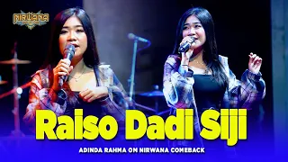 RAISO DADI SIJI - Adinda Rahma - OM NIRWANA COMEBACK Live Pasuruan