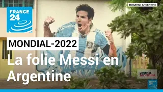 Coupe du monde 2022 : La folie Messi en Argentine • FRANCE 24