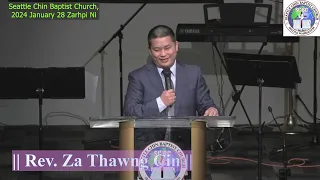 Rev Za Thawng Cin Seattle Chin Baptist Church Mission Equip Conference CCC, WA 2024 Jan 28 Zarhpi Ni