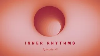 Huminal - Inner Rhythms - Episode 5