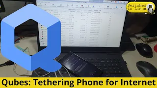 Qubes: Tethering Phone for Internet