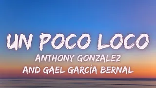 Anthony Gonzalez, Gael García Bernal - Un Poco Loco [Lyrics] (From "Coco")