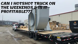 CAN I HOTSHOT TRUCK ON THE WEEKENDS, CAN I PROFIT??? HOTSHOT TRUCKING IS NOT FOR YOU IF....