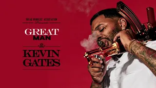 Kevin Gates - Great Man [Official Audio]