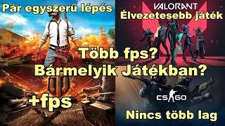 Több fps bármelyik játékban? Mutatom!