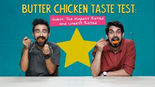 Butter Chicken Taste Test: Guess The Highest Rated & Lowest Rated | Ok Tested