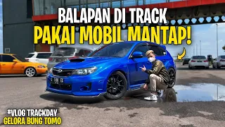 TRACK DAY PAKAI BANYAK MOBIL KEREN SERU BANGET - CAR VLOG INDONESIA