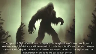 "In Search of Bigfoot: Exploring the Elusive Legend of the Sasquatch"