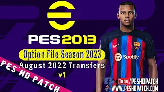 PES 2013 HD Patch 2022 Option File Season 2023 Transfers [August v1]