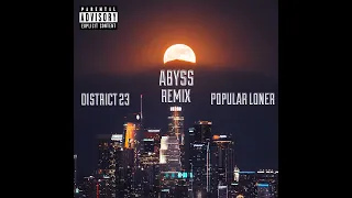 District 23 - ABYSS Remix (feat. Popular Loner) [Official Lyric Video]