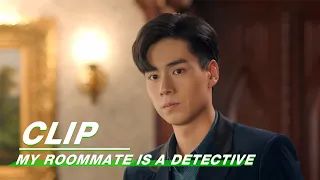 My roommate is a detective 民国奇探| Qiao Chusheng: "I hope you can stay" 乔楚生放话 为了路垚和路家硬刚 | iQIYI