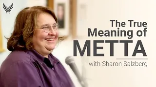 The True Meaning of METTA | Sharon Salzberg Speaks on Connection, Compassion, & The Heart
