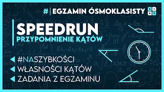 Kąty na szybkości - MATEMATYCZNY SPEEDRUN -  Egzamin Ósmoklasisty 2024