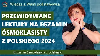 Przewidywane lektury na egzamin ósmoklasisty z polskiego 2024