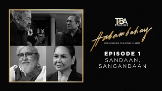 Habambuhay: Remembering Philippine Cinema | Episode 1: Sandaan, Sangandaan