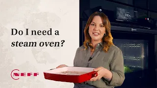 Do I need a steam oven? | Lessons from The NEFF Kitchen