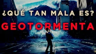 ¿QUÉ TAN MALA ES: GEOTORMENTA (2017)?