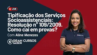 Tipificação dos Serviços Socioassistenciais: Resolução n° 109/2009. Como cai em provas?