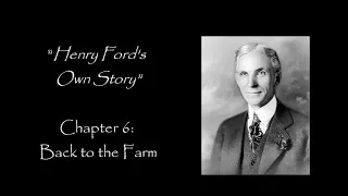 Henry Ford's Own Story - Chapter 6 (Audiobook)