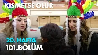 Kısmetse Olur 20. Hafta 101. Bölüm - Full Bölüm