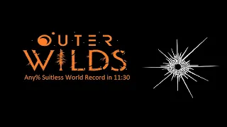 Outer Wilds - Any% Suitless Speedrun in 11:30 (WR)