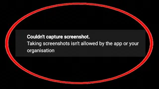 Couldn't Capture Screenshot Taking Screenshots Isn't Allowed by The App Or Your Organization Problem