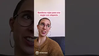 Banderas rojas para una mujer con alopecia🚩🚩🚩