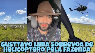 GUSTTAVO LIMA SOBREVOA PELA FAZENDA DE HELICÓPTERO " CONFERINDO MEU GADO"