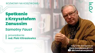 Krzysztof Zanussi – Samotny Faust: wywiad z reżyserem