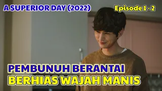 Ketika Seorang Psikopat terlalu manis untuk diabaikan 🙈 A SUPERIOR DAY EPISODE 1-2 SUB INDO