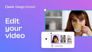 How-to edit video | Creating Videos with Canva