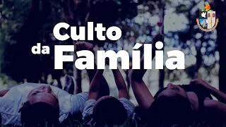 Culto da Família  - 28/04/2024