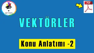 Vektörler Konu Anlatımı -2 | PDF | AYT Fizik | 2022