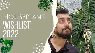 Houseplant Wishlist 2022 👀 | Rare and Common 🌿| Top 20 Plants Aroids and Non Aroids